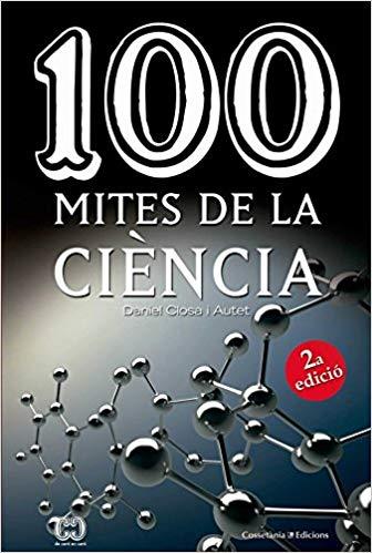 100 MITES DE LA CIÈNCIA | 9788490346853 | CLOSA I AUTET, DANIEL | Llibreria Online de Banyoles | Comprar llibres en català i castellà online