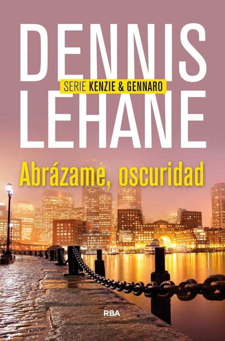 ABRÁZAME, OSCURIDAD | 9788490563984 | LEHANE, DENNIS | Llibreria Online de Banyoles | Comprar llibres en català i castellà online