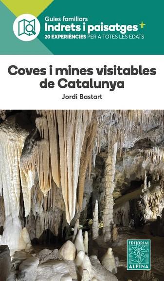 COVES I MINES VISITABLES DE CATALUNYA | 9788480909457 | BASTART, JORDI | Llibreria Online de Banyoles | Comprar llibres en català i castellà online