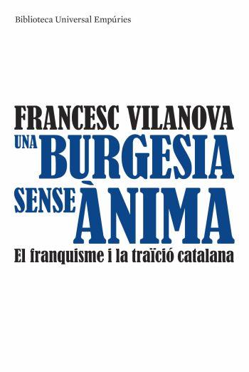 UNA BURGESIA SENSE ÀNIMA | 9788497874540 | VILANOVA,FRANCESC | Llibreria Online de Banyoles | Comprar llibres en català i castellà online