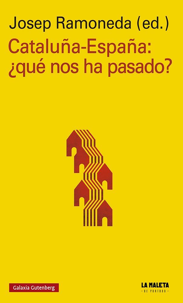 CATALUÑA-ESPAÑA: ¿QUÉ NOS HA PASADO? | 9788417747893 | RAMONEDA, JOSEP (ED.) | Llibreria Online de Banyoles | Comprar llibres en català i castellà online