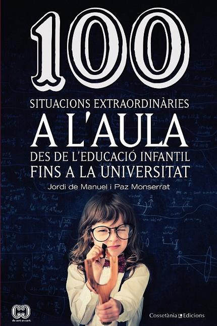 100 SITUACIONS EXTRAORDINÀRIES A L'AULA | 9788490342459 | DE MANUEL , JORDI/MONTSERRAT REVILLO, PAZ | Llibreria Online de Banyoles | Comprar llibres en català i castellà online