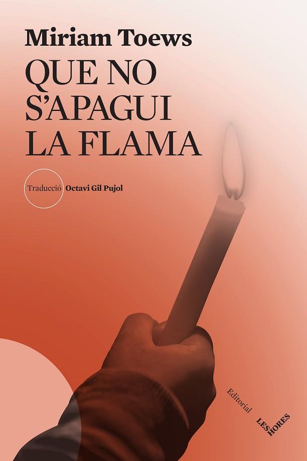 QUE NO S'APAGUI LA FLAMA | 9788412639469 | TOEWS, MIRIAM | Llibreria Online de Banyoles | Comprar llibres en català i castellà online
