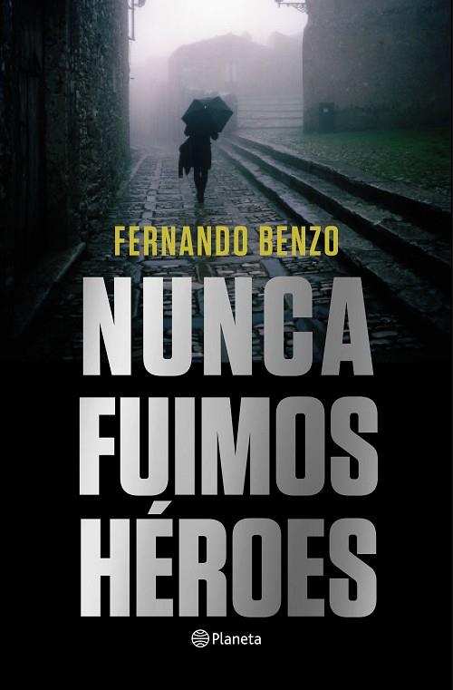 NUNCA FUIMOS HÉROES | 9788408221685 | BENZO, FERNANDO | Llibreria Online de Banyoles | Comprar llibres en català i castellà online