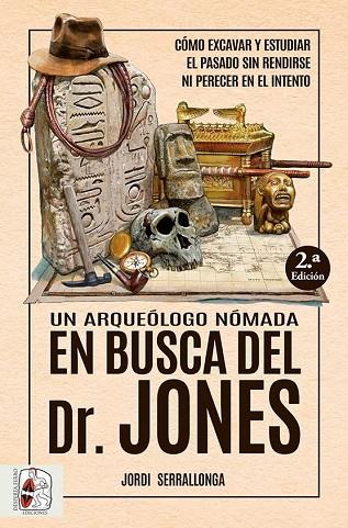 ARQUEÓLOGO NÓMADA EN BUSCA DEL DR. JONES, UN | 9788412658828 | SERRALLONGA, JORDI | Llibreria Online de Banyoles | Comprar llibres en català i castellà online