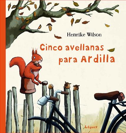 CINCO AVELLANAS PARA ARDILLA | 9788412311600 | WILSON, HENRIKE | Llibreria Online de Banyoles | Comprar llibres en català i castellà online