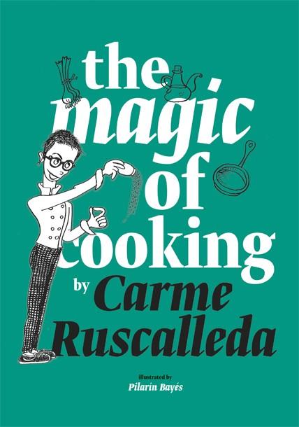 THE MAGIC OF COOKING | 9788416670239 | RUSCALLEDA, CARME | Llibreria Online de Banyoles | Comprar llibres en català i castellà online