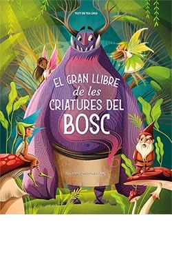 GRAN LLIBRE DE LES CRIATURES DEL BOSC, EL | 9788418350887 | LÁNG, ANNA / ORSI, TEA | Llibreria Online de Banyoles | Comprar llibres en català i castellà online