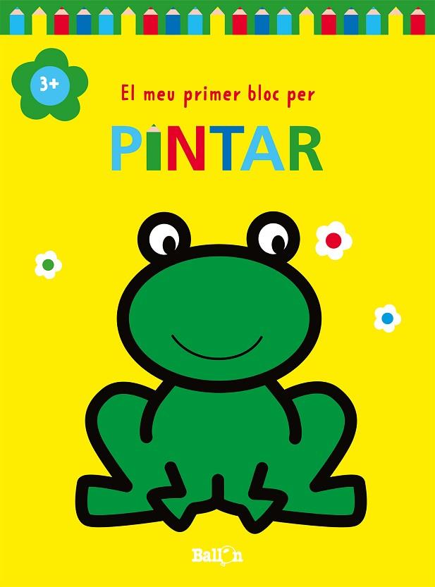 EL MEU PRIMER BLOC PER PINTAR GRANOTA +3 | 9789403226972 | BALLON | Llibreria Online de Banyoles | Comprar llibres en català i castellà online