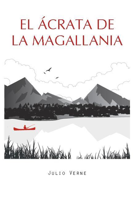 ÁCRATA DE LA MAGALLANIA, EL | 9788492806720 | VERNE, JULIO | Llibreria L'Altell - Llibreria Online de Banyoles | Comprar llibres en català i castellà online - Llibreria de Girona