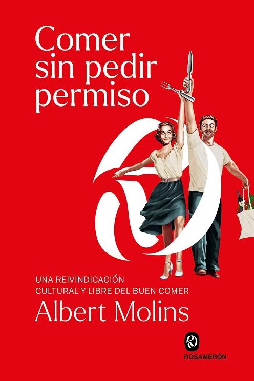 COMER SIN PEDIR PERMISO | 9788412818222 | MOLINS, ALBERT | Llibreria Online de Banyoles | Comprar llibres en català i castellà online