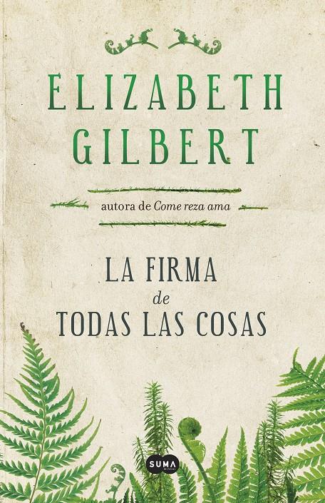 LA FIRMA DE TODAS LAS COSAS | 9788483655399 | GILBERT, ELIZABETH | Llibreria Online de Banyoles | Comprar llibres en català i castellà online