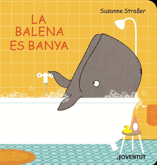 BALENA ES BANYA, LA | 9788426145789 | STRAßER, SUSANNE | Llibreria Online de Banyoles | Comprar llibres en català i castellà online