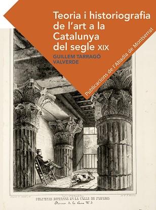 TEORIA I HISTORIOGRAFIA DE L'ART A LA CATALUNYA DEL SEGLE XIX | 9788491910329 | TARRAGÓ VALVERDE, GUILLEM | Llibreria Online de Banyoles | Comprar llibres en català i castellà online