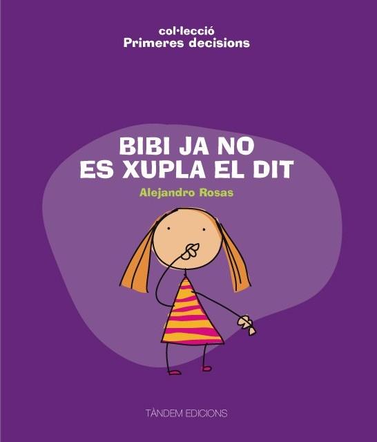 BIBI JA NO ES XUPLA EL DIT (COL. PRIMERES DECISIONS) | 9788481318432 | ROSAS, ALEJANDRO | Llibreria Online de Banyoles | Comprar llibres en català i castellà online