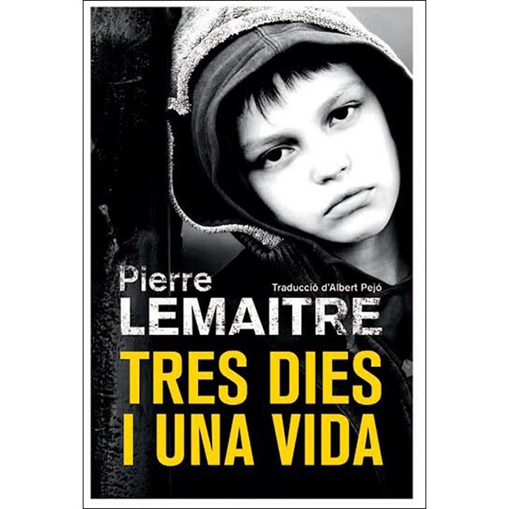 TRES DIES I UNA VIDA | 9788490266878 | LEMAITRE, PIERRE | Llibreria Online de Banyoles | Comprar llibres en català i castellà online
