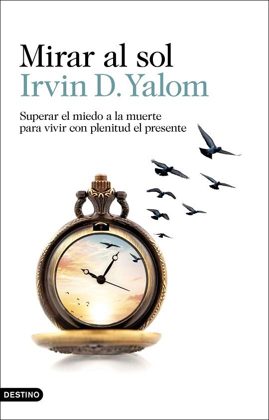 MIRAR AL SOL | 9788423360277 | YALOM, IRVIN D. | Llibreria Online de Banyoles | Comprar llibres en català i castellà online