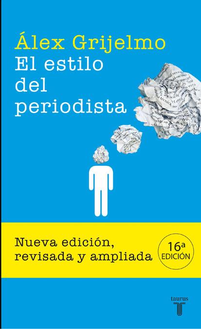 EL ESTILO DEL PERIODISTA. | 9788430606603 | GRIJELMO, ALEX | Llibreria Online de Banyoles | Comprar llibres en català i castellà online