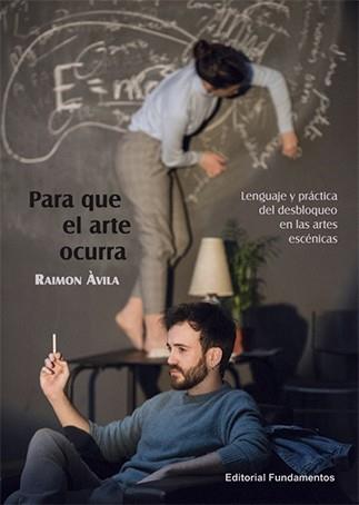 PARA QUE EL ARTE OCURRA | 9788424514006 | ÀVILA, RAIMON | Llibreria Online de Banyoles | Comprar llibres en català i castellà online
