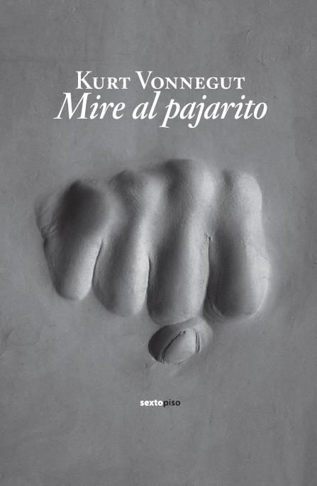 MIRE AL PAJARITO | 9788496867673 | VONNEGUT, KURT | Llibreria Online de Banyoles | Comprar llibres en català i castellà online