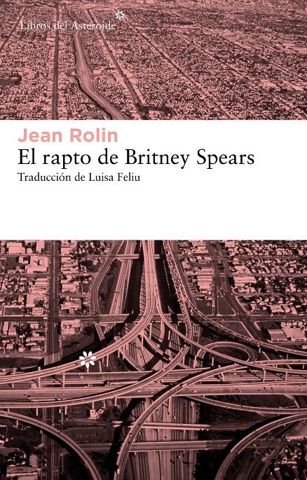 RAPTO DE BRITNEY SPEARS, EL | 9788415625070 | ROLIN, JEAN | Llibreria Online de Banyoles | Comprar llibres en català i castellà online