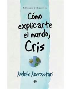 CÓMO EXPLICARTE EL MUNDO, CRIS | 9788490607176 | ANDRÉS ABERASTURI | Llibreria Online de Banyoles | Comprar llibres en català i castellà online