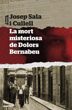 MORT MISTERIOSA DE DOLORS BERNABEU, LA | 9788498095289 | SALA I CULLELL, JOSEP | Llibreria Online de Banyoles | Comprar llibres en català i castellà online