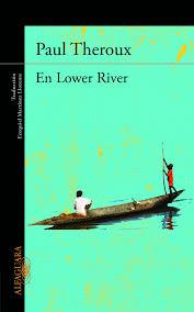 EN LOWER RIVER | 9788420413297 | THEROUX, PAUL | Llibreria Online de Banyoles | Comprar llibres en català i castellà online