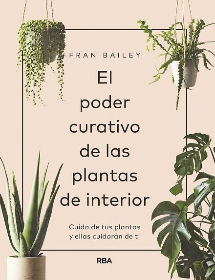 PODER CURATIVO DE LAS PLANTAS DE INTERIOR, EL | 9788491872641 | BAILEY, FRAN | Llibreria Online de Banyoles | Comprar llibres en català i castellà online