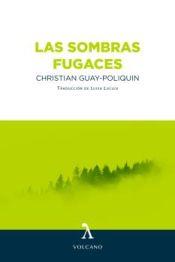 LAS SOMBRAS FUGACES | 9788412283198 | GUAY-POLIQUIN, CHRISTIAN | Llibreria Online de Banyoles | Comprar llibres en català i castellà online