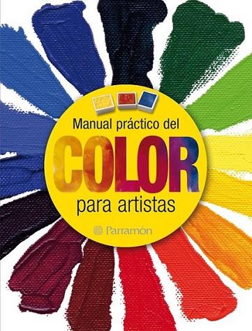 MANUAL PRÁCTICO DEL COLOR PARA ARTISTAS | 9788434237940 | MARTÍN ROIG, GABRIEL/EQUIPO PARRAMÓN | Llibreria Online de Banyoles | Comprar llibres en català i castellà online