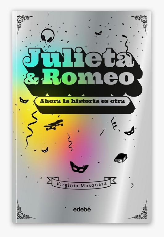JULIETA & ROMEO: AHORA LA HISTORIA ES OTRA... | 9788468356426 | MOSQUERA GARCÍA, VIRGINIA | Llibreria Online de Banyoles | Comprar llibres en català i castellà online