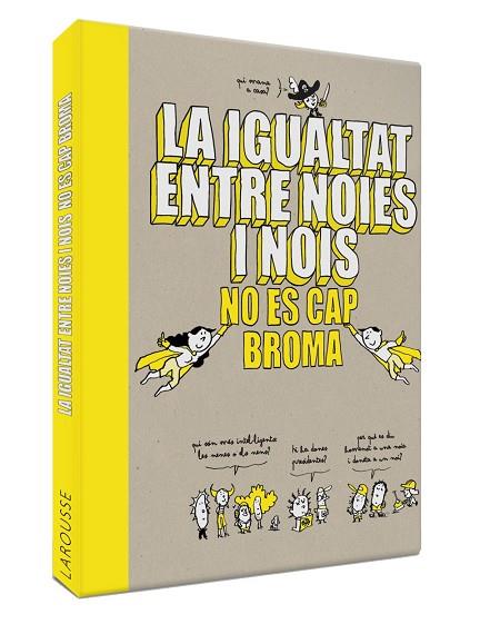 LA IGUALTAT ENTRE NOIES I NOIS NO ÉS CAP BROMA | 9788418100086 | LAROUSSE EDITORIAL | Llibreria Online de Banyoles | Comprar llibres en català i castellà online