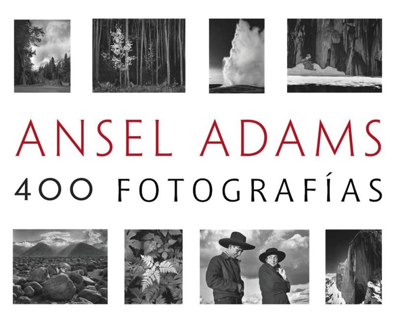 ANSEL ADAMS: 400 FOTOGRAFÍAS | 9788441537927 | ADAMS, ANSEL | Llibreria Online de Banyoles | Comprar llibres en català i castellà online