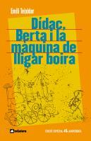 DIDAC, BERTA I LA M.QUINA DE LLIGAR BOIRA | 9788424630584 | TEIXIDOR EMILI | Llibreria Online de Banyoles | Comprar llibres en català i castellà online