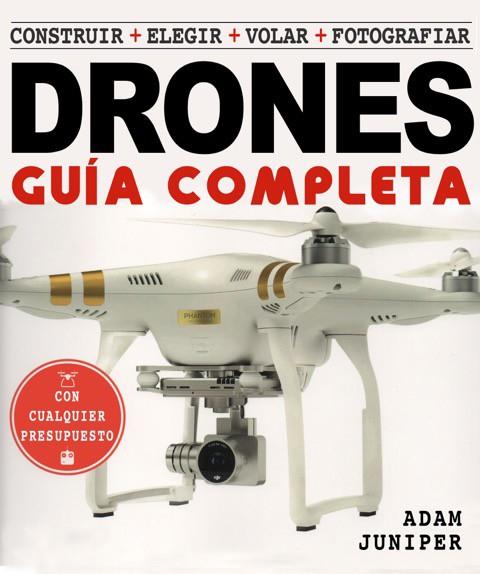 GUÍA COMPLETA DE DRONES, LA | 9788415053644 | JUNIPER, ADAM | Llibreria Online de Banyoles | Comprar llibres en català i castellà online