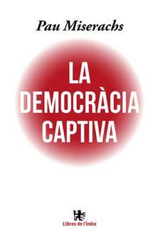 PACK DEMOCRÀCIA CAPTIVA, LA + L'ESTAT CONTRA LA DEMOCRÀCIA | 9788412145311 | MISERACHS, PAU | Llibreria L'Altell - Llibreria Online de Banyoles | Comprar llibres en català i castellà online - Llibreria de Girona