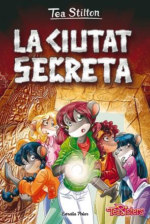 LA CIUTAT SECRETA | 9788413895116 | STILTON, TEA | Llibreria Online de Banyoles | Comprar llibres en català i castellà online