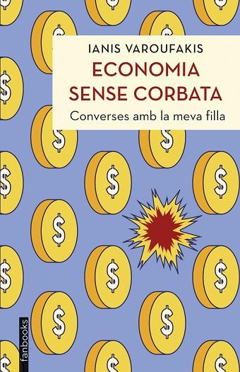 ECONOMIA SENSE CORBATA | 9788419150851 | VAROUFAKIS, IANIS | Llibreria Online de Banyoles | Comprar llibres en català i castellà online