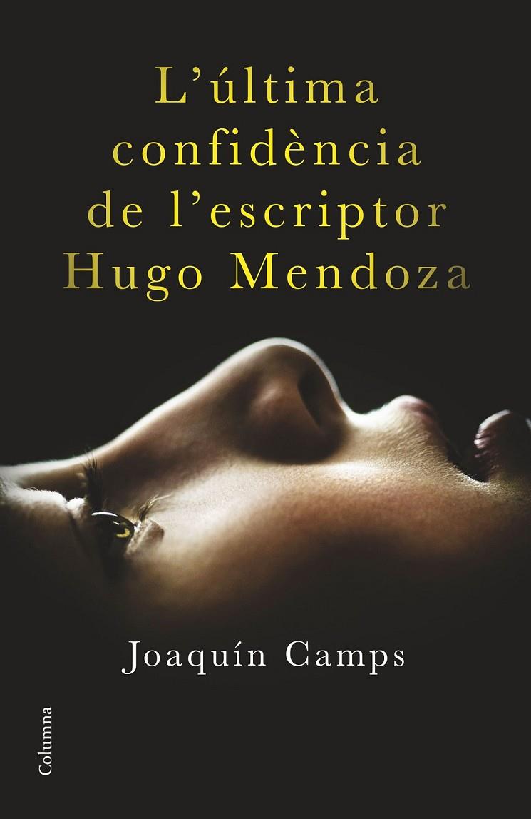 ÚLTIMA CONFIDÈNCIA DE L'ESCRIPTOR HUGO MENDOZA, L' | 9788466419406 | CAMPS, JOAQUÍN | Llibreria Online de Banyoles | Comprar llibres en català i castellà online