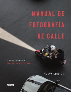 MANUAL DE FOTOGRAFÍA DE CALLE (NUEVA EDICIÓN) | 9788417757878 | GIBSON, DAVID | Llibreria Online de Banyoles | Comprar llibres en català i castellà online