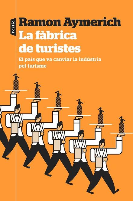 LA FÀBRICA DE TURISTES | 9788498094978 | AYMERICH, RAMON | Llibreria Online de Banyoles | Comprar llibres en català i castellà online