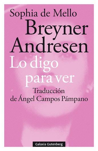 LO DIGO PARA VER | 9788417747855 | BREYNER ANDRESEN, SOPHIA DE MELLO | Llibreria Online de Banyoles | Comprar llibres en català i castellà online