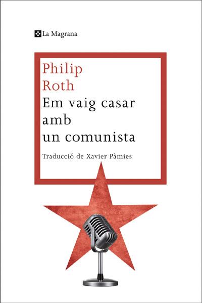 EM VAIG CASAR AMB UN COMUNISTA | 9788482645865 | ROTH, PHILIP | Llibreria Online de Banyoles | Comprar llibres en català i castellà online
