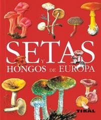 SETAS Y HONGOS DE EUROPA | 9788499280127 | VARIOS AUTORES | Llibreria Online de Banyoles | Comprar llibres en català i castellà online