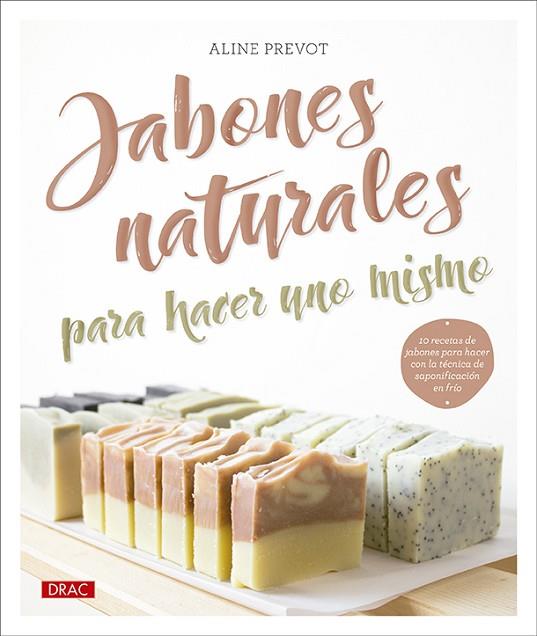JABONES NATURALES PARA HACER UNO MISMO | 9788498747041 | PREVOT, ALINE | Llibreria Online de Banyoles | Comprar llibres en català i castellà online