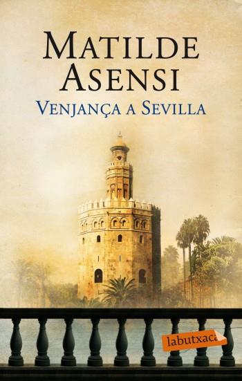 VENJANÇA A SEVILLA | 9788499303598 | ASENSI, MATILDE | Llibreria Online de Banyoles | Comprar llibres en català i castellà online