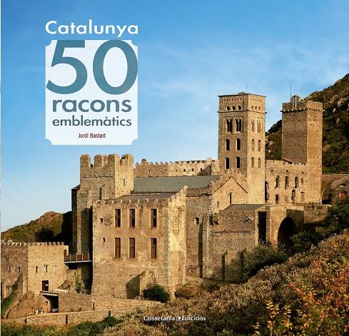 CATALUNYA. 50 RACONS EMBLEMÀTICS | 9788490344910 | BASTART I CASSÉ, JORDI | Llibreria Online de Banyoles | Comprar llibres en català i castellà online