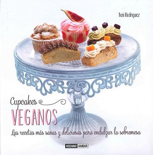 CUPCAKES VEGANOS | 9788475568249 | RODRÍGUEZ, TONI | Llibreria Online de Banyoles | Comprar llibres en català i castellà online