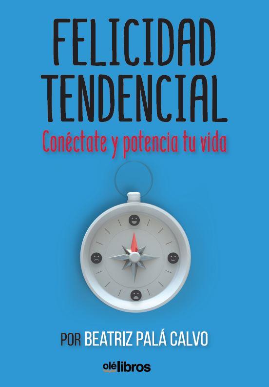 FELICIDAD TENDENCIAL | 9788417737122 | PALÁ CALVO, BEATRIZ | Llibreria Online de Banyoles | Comprar llibres en català i castellà online